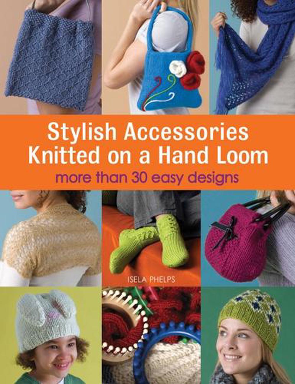 Stylish Accessories Knitted on a Hand Loom, 9781844487127