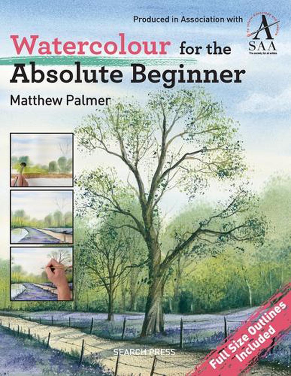 Watercolour for the Absolute Beginner, 9781844488254