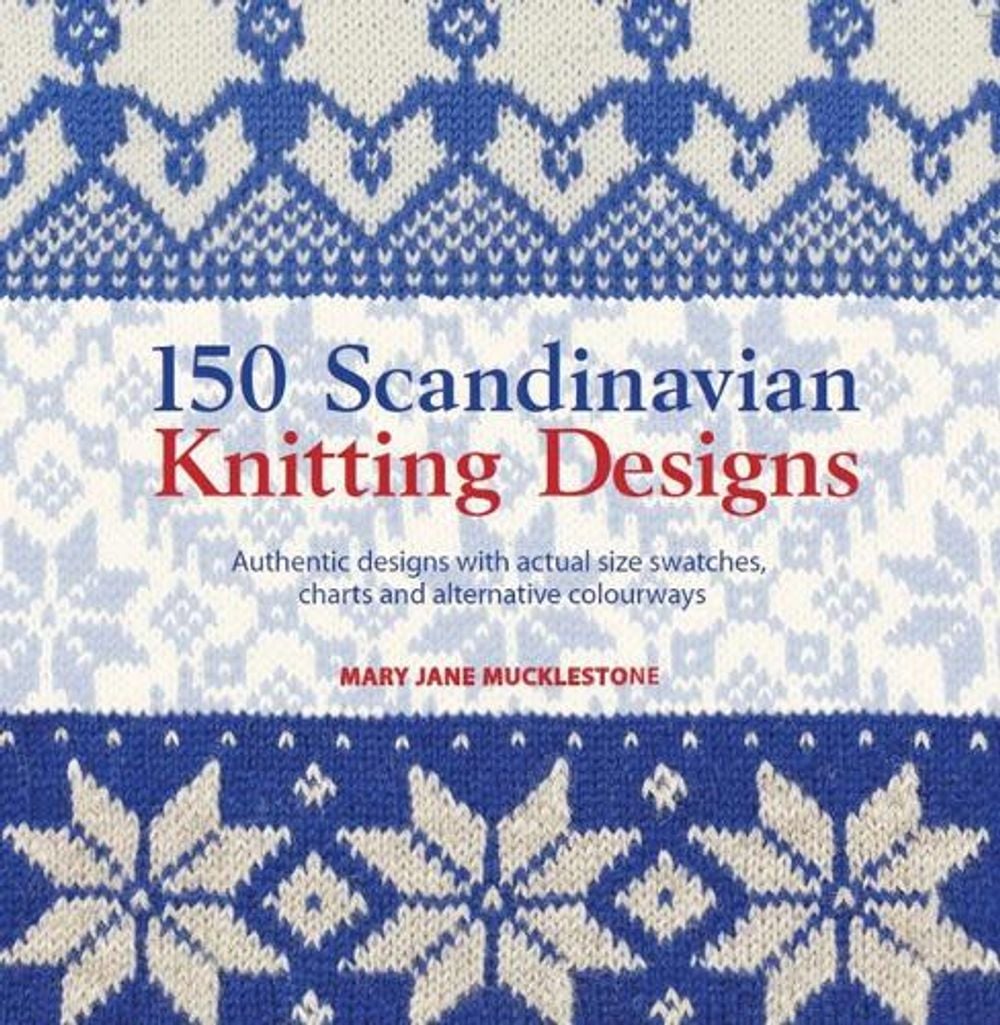 150 Scandinavian Knitting Designs by Mary Jane Mucklestone - ISBN: 9781844489343