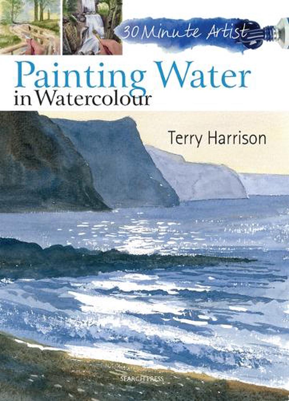 30 Minute Artist: Painting Water in Watercolour, 9781844489572