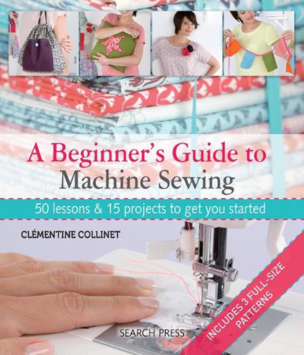 A Beginner's Guide to Machine Sewing, 9781844489961