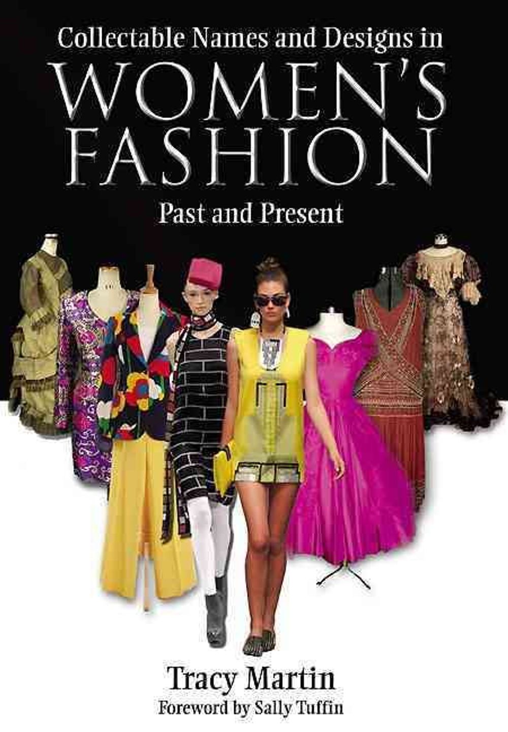 Collectable Names and Design in Women's Fashion Past and Present by Tracy Martin - ISBN: 9781844680801