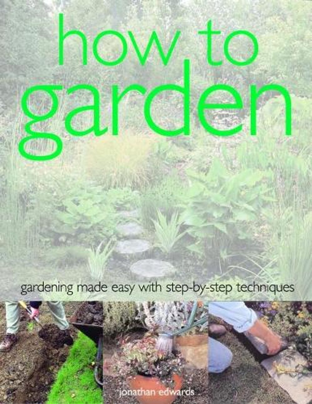 How to Garden by Jonathan Edwards - ISBN: 9781844777600