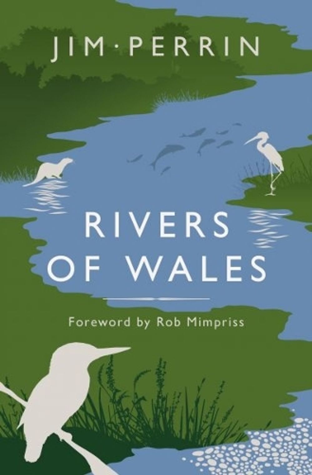 Rivers of Wales by Jim Perrin - ISBN: 9781845278397