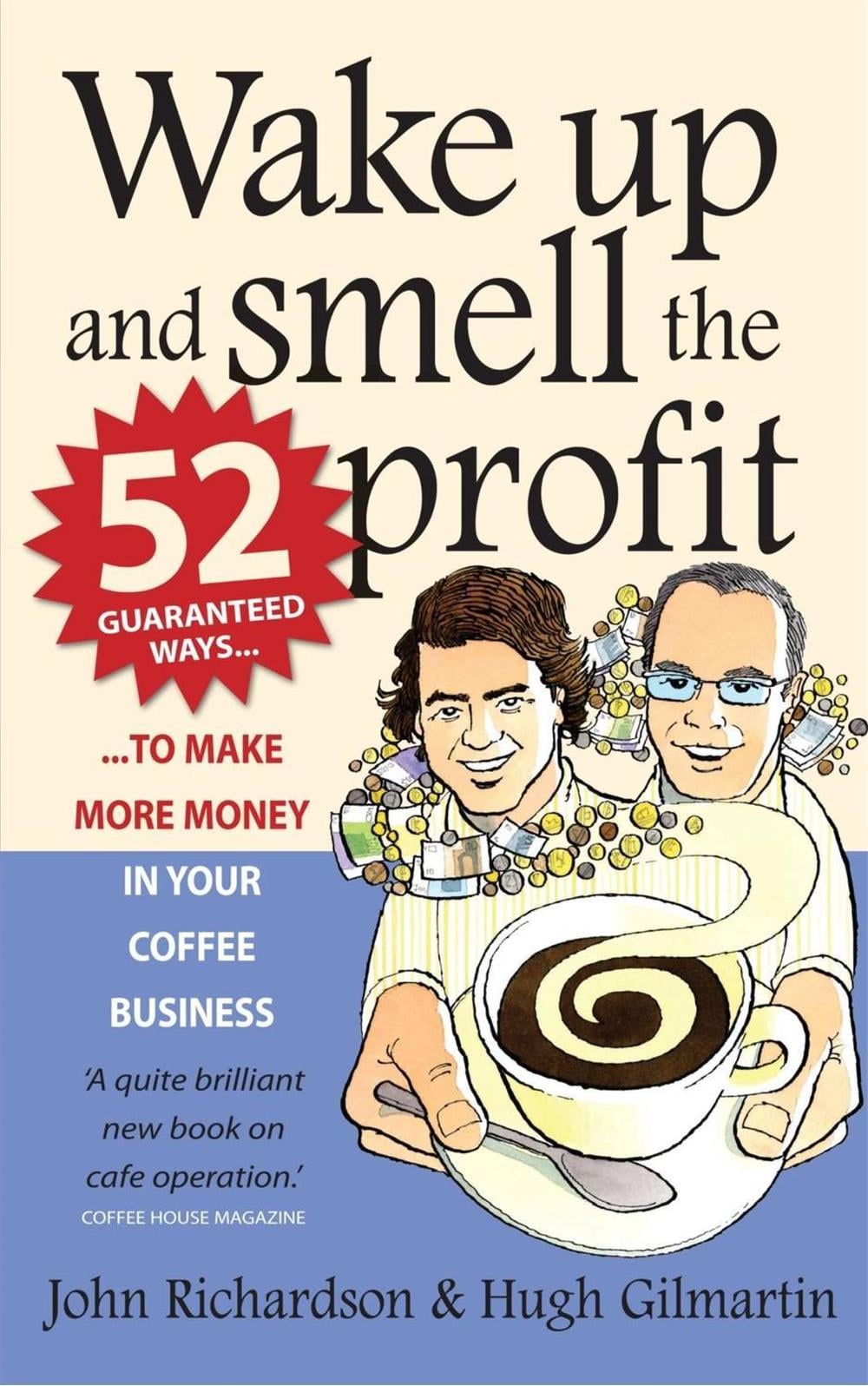 Wake Up and Smell the Profit by John Richardson - ISBN: 9781845283346