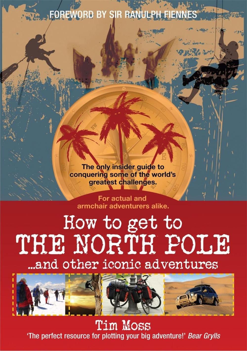 How To Get To The North Pole by Tim Moss - ISBN: 9781845284909