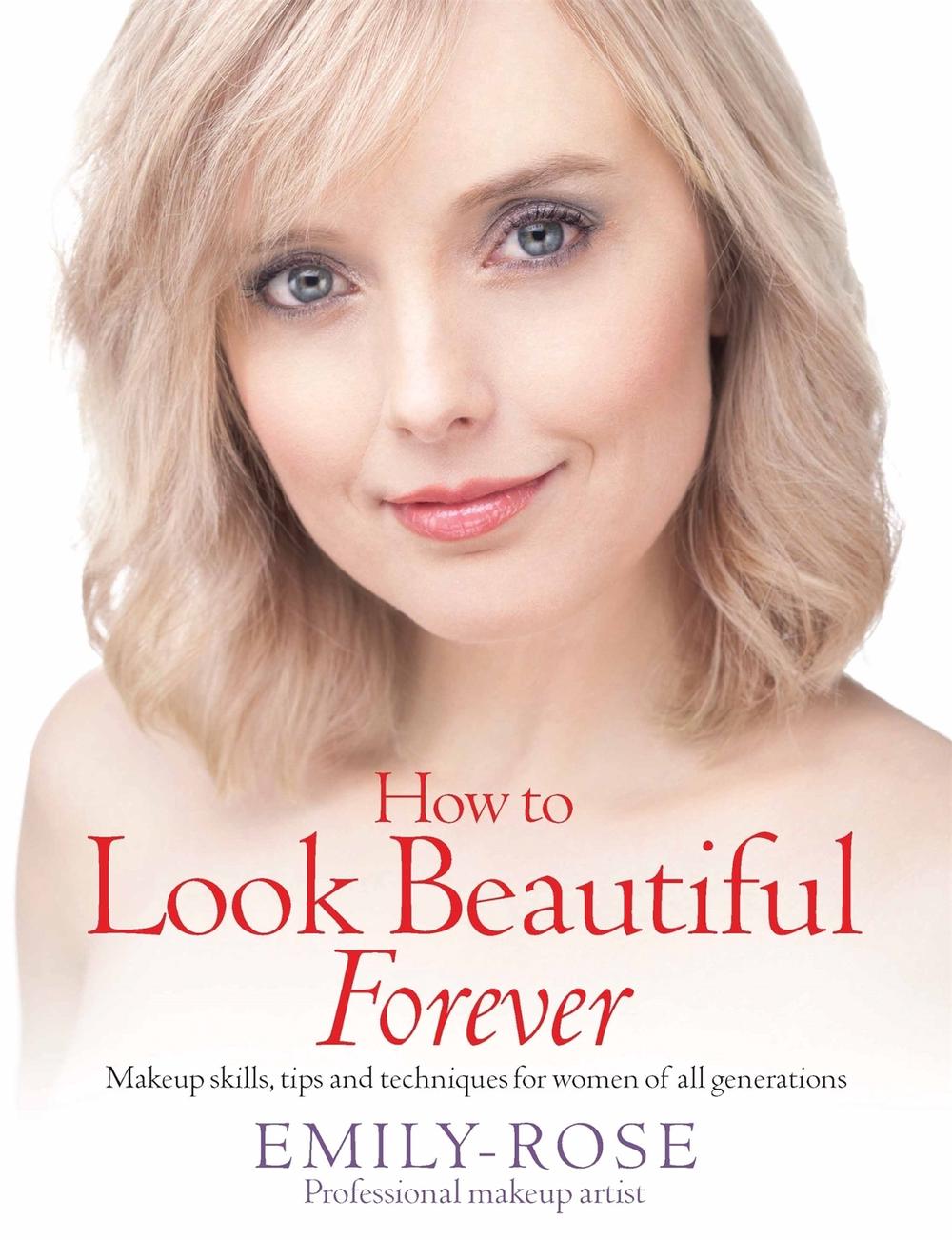 How To Look Beautiful Forever, 9781845284954