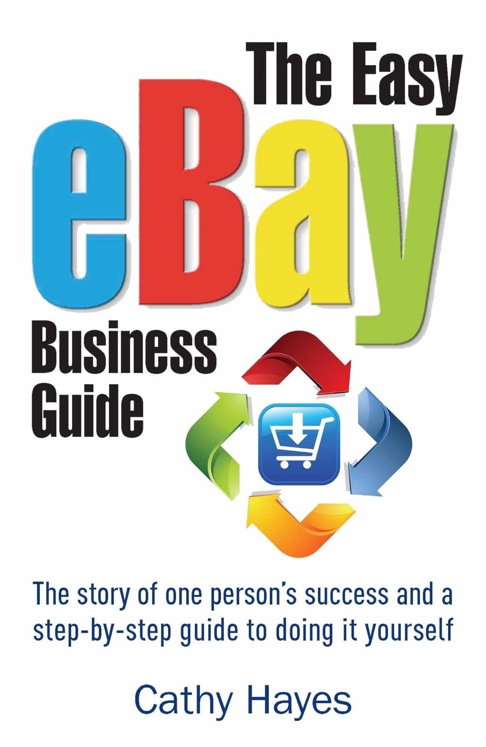 The Easy eBay Business Guide by Cathy Hayes - ISBN: 9781845285241