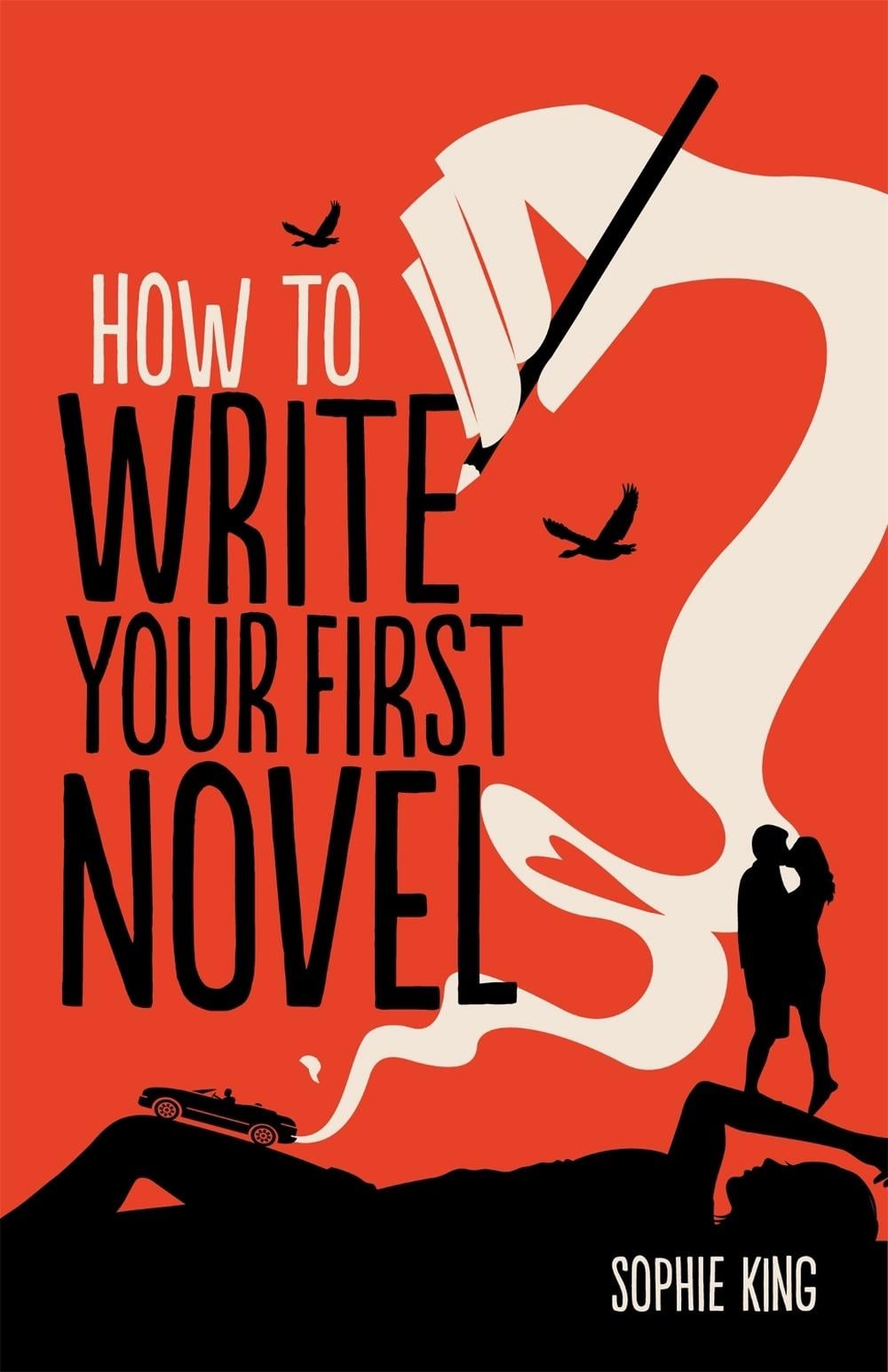 How To Write Your First Novel by Sophie King - ISBN: 9781845285524