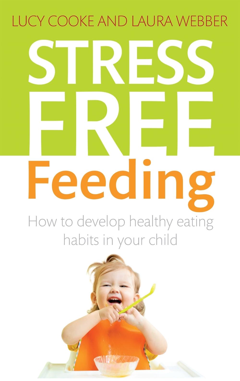 Stress-Free Feeding by Laura Webber - ISBN: 9781845286057