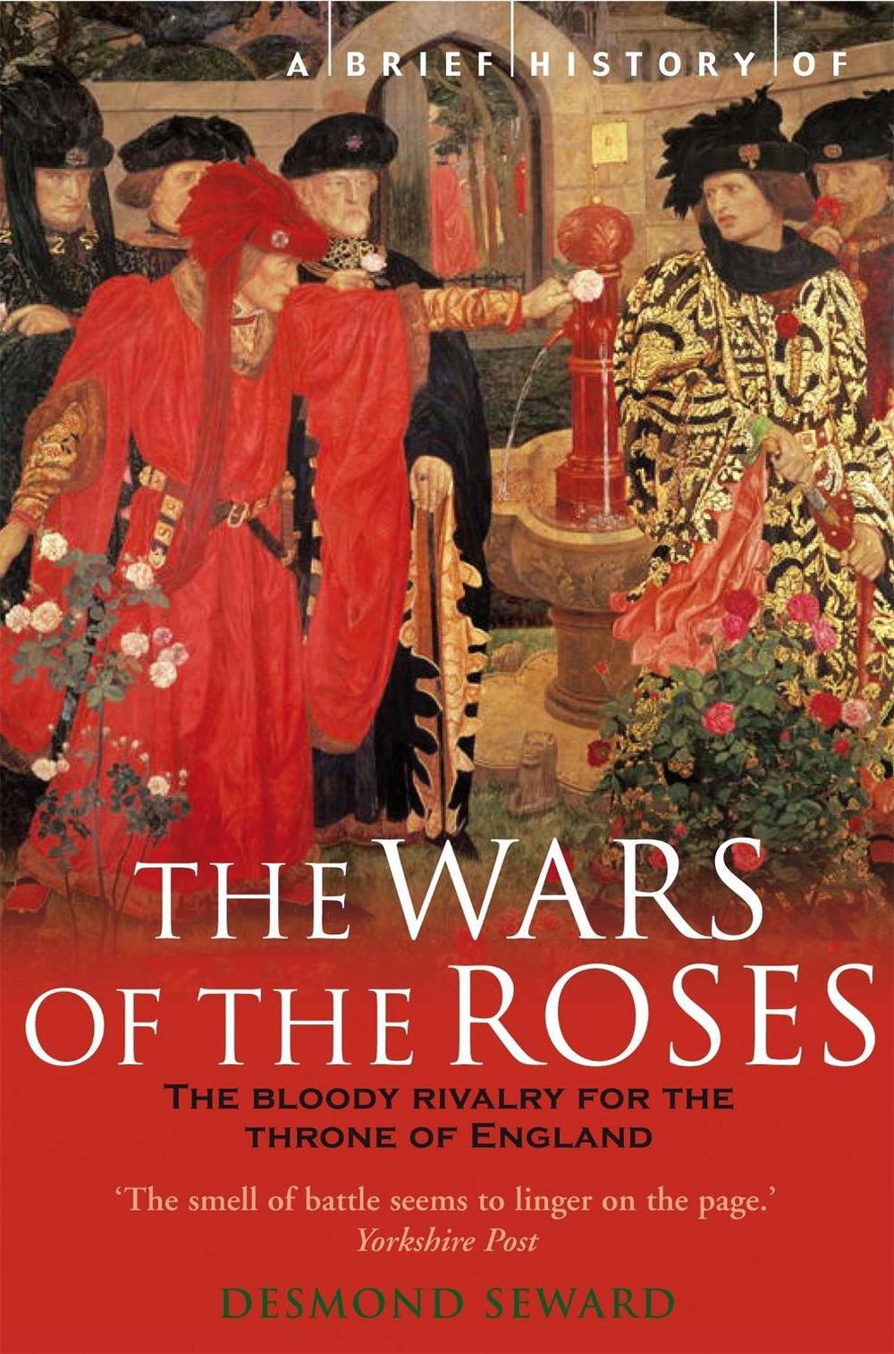 A Brief History of the Wars of the Roses by Mr Desmond Seward - ISBN: 9781845290061