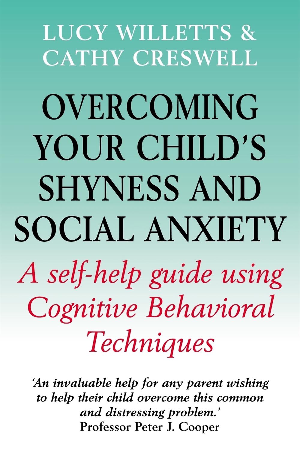 Overcoming Your Child's Shyness and Social Anxiety by Lucy Willetts - ISBN: 9781845290870