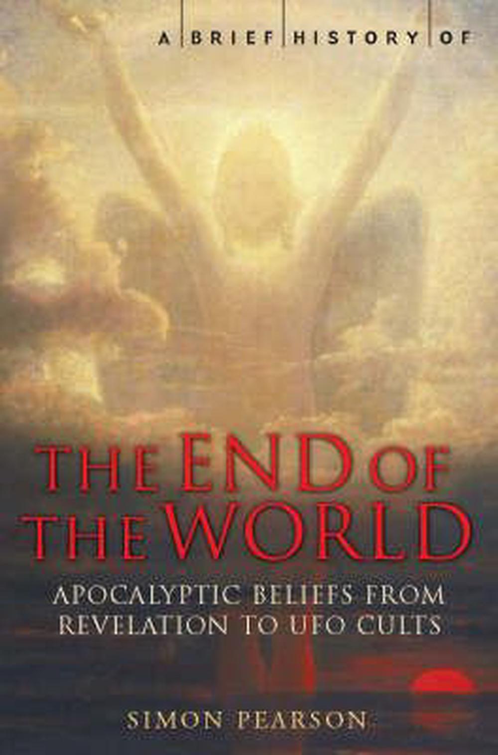 A Brief History of the End of the World, 9781845291600