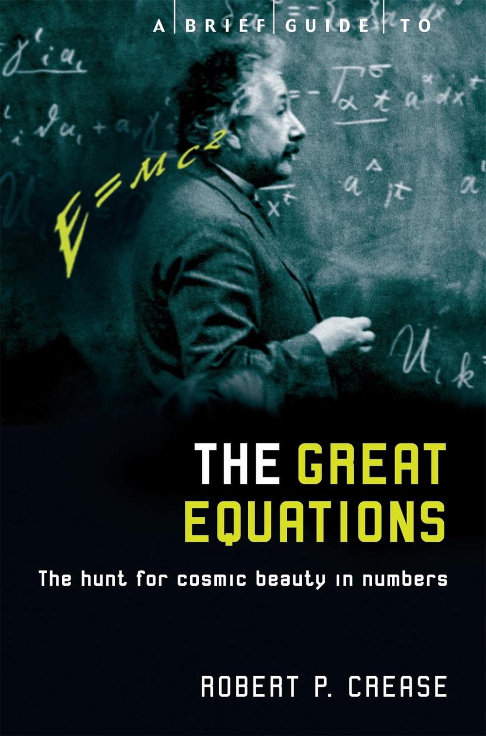 A Brief Guide to the Great Equations, 9781845292812