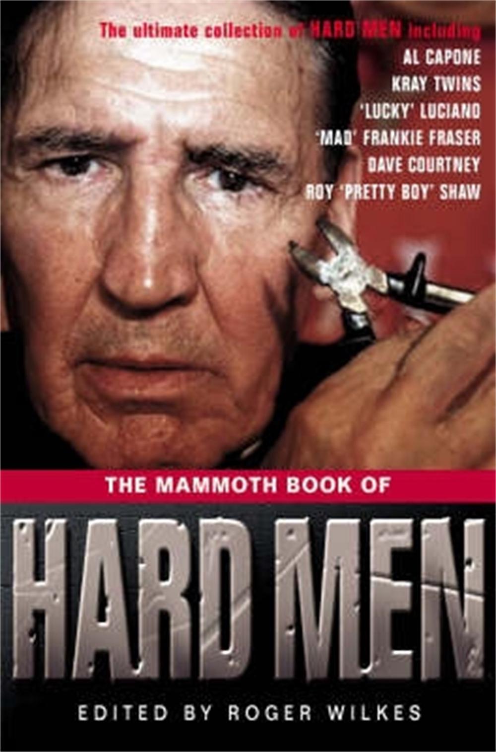 The Mammoth Book of Hard Men by Roger Wilkes - ISBN: 9781845293024