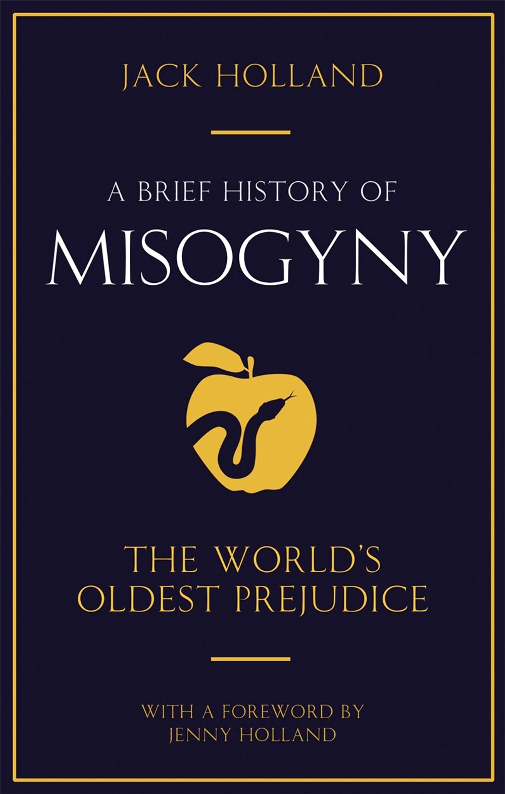 A Brief History of Misogyny by Jack Holland - ISBN: 9781845293710