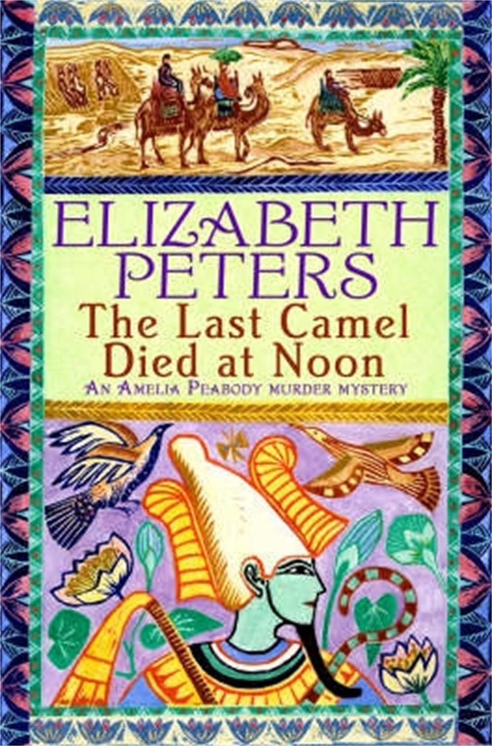 The Last Camel Died at Noon by Elizabeth Peters - ISBN: 9781845293895