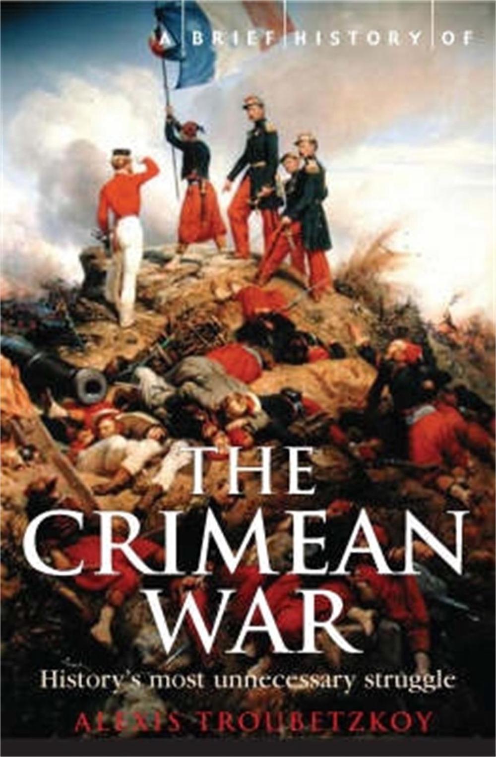 A Brief History of the Crimean War by Alexis Troubetzkoy - ISBN: 9781845294205