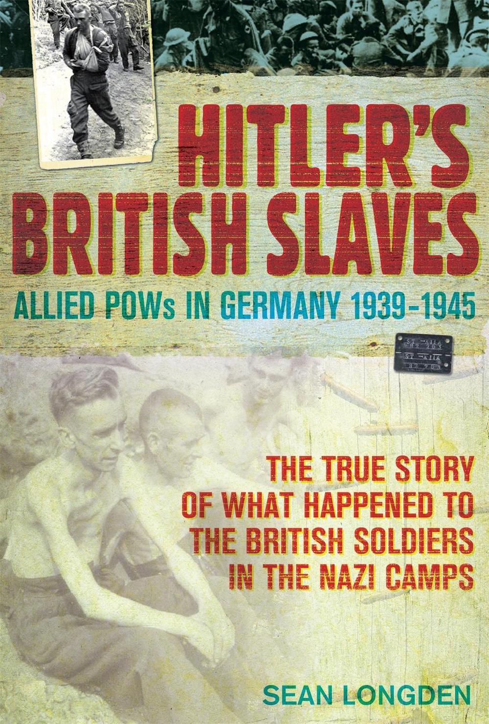 Hitler's British Slaves by Sean Longden - ISBN: 9781845295196