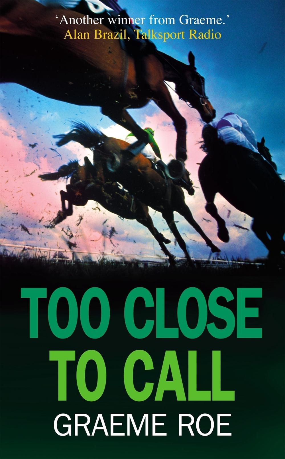 Too Close to Call by Graeme Roe - ISBN: 9781845295776