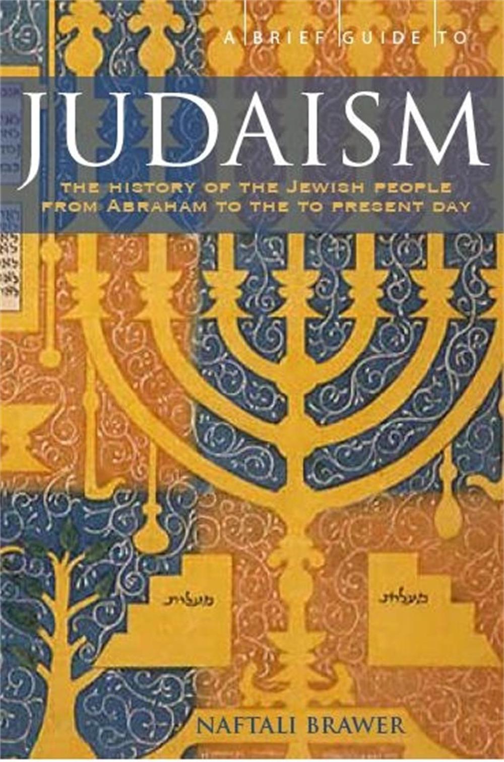 A Brief Guide to Judaism by Naftali Brawer - ISBN: 9781845296018