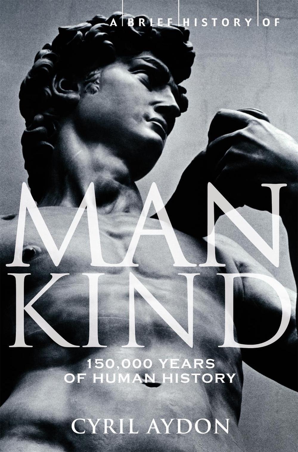A Brief History of Mankind by Cyril Aydon - ISBN: 9781845297480
