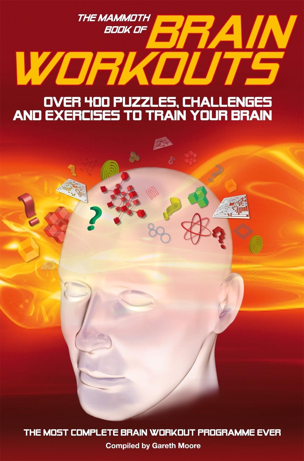 The Mammoth Book of Brain Workouts by Gareth Moore - ISBN: 9781845298050