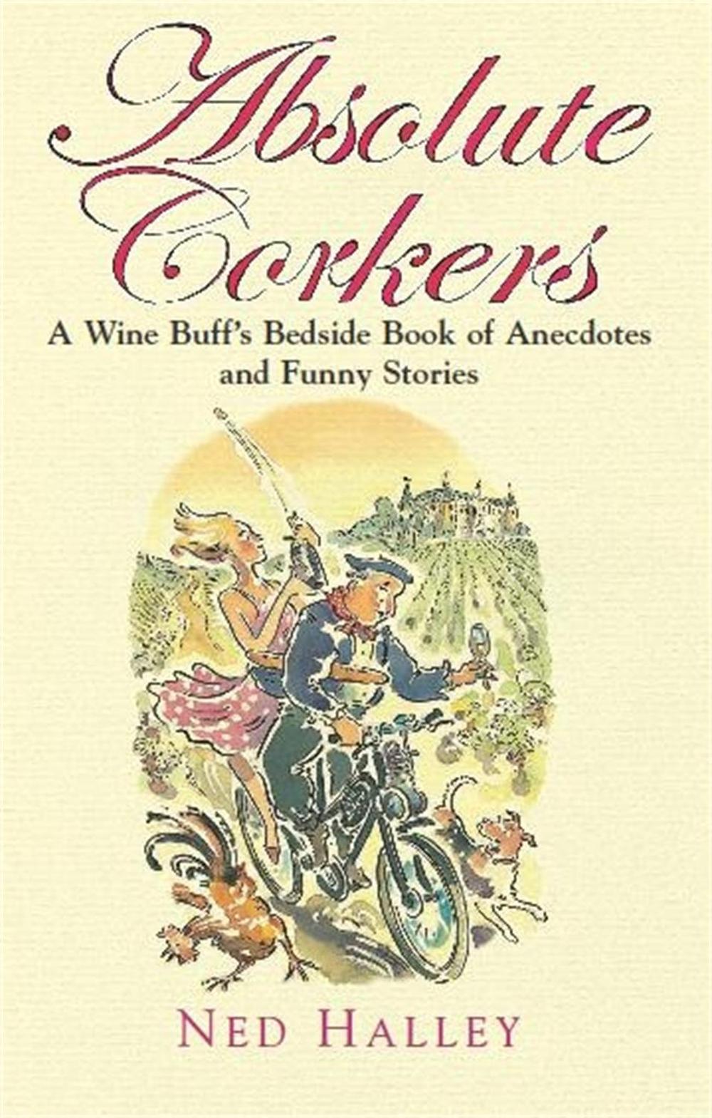 Absolute Corkers by Ned Halley - ISBN: 9781845298531