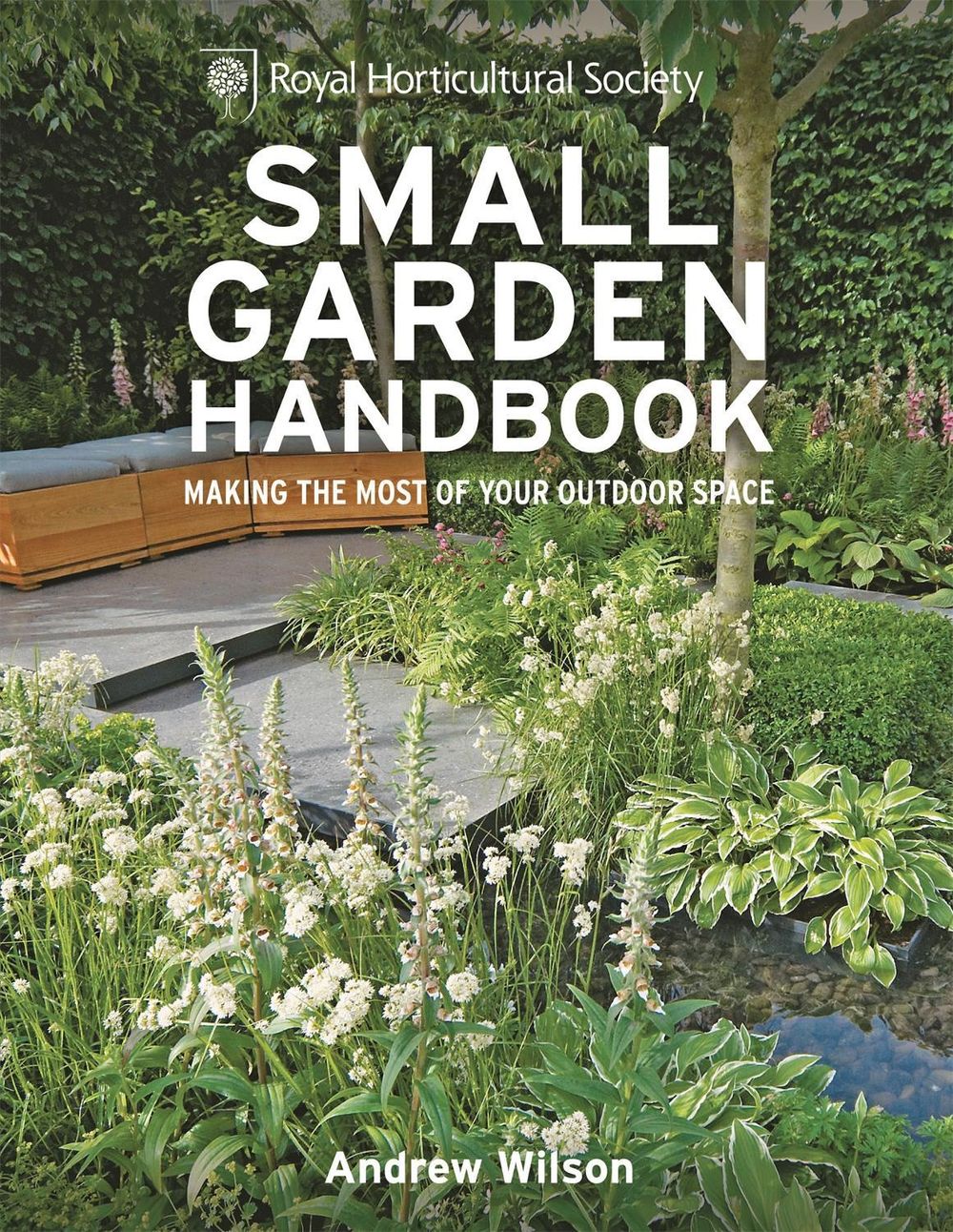 RHS Small Garden Handbook by Andrew Wilson - ISBN: 9781845336813