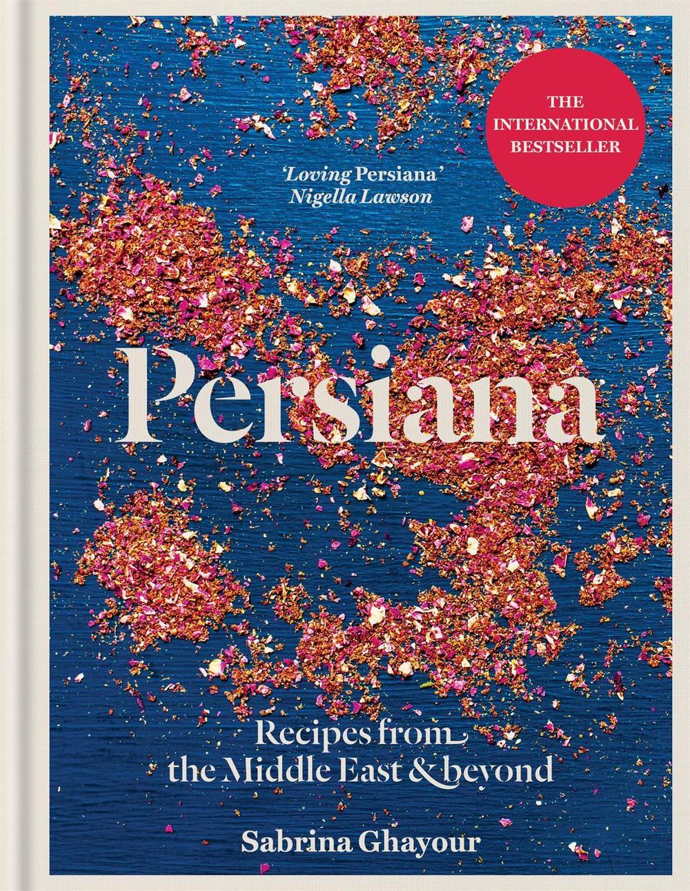 Persiana: Recipes from the Middle East & Beyond by Sabrina Ghayour - ISBN: 9781845339104