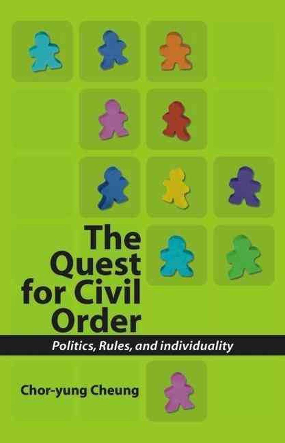 the-quest-for-civil-order-politics-rules-and-individuality-by-chor