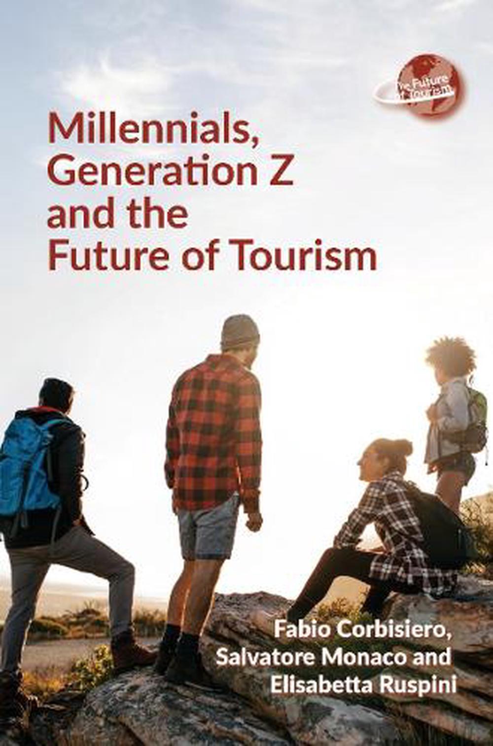 Millennials, Generation Z and the Future of Tourism by Fabio Corbisiero