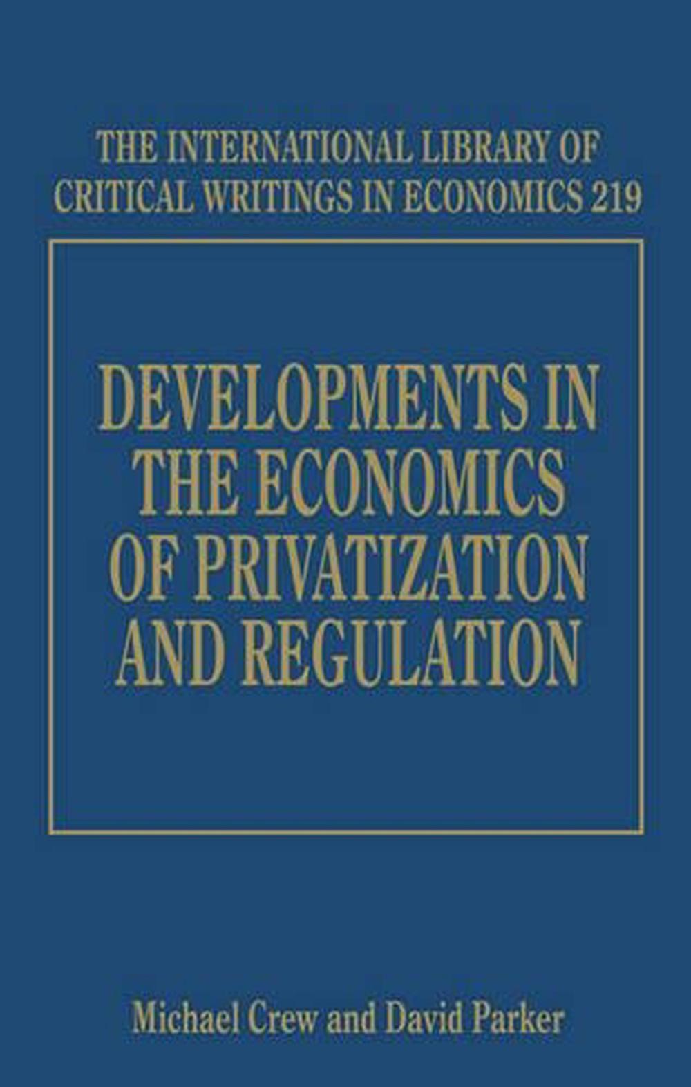 Developments in the Economics of Privatization and Regulation, 9781845427177