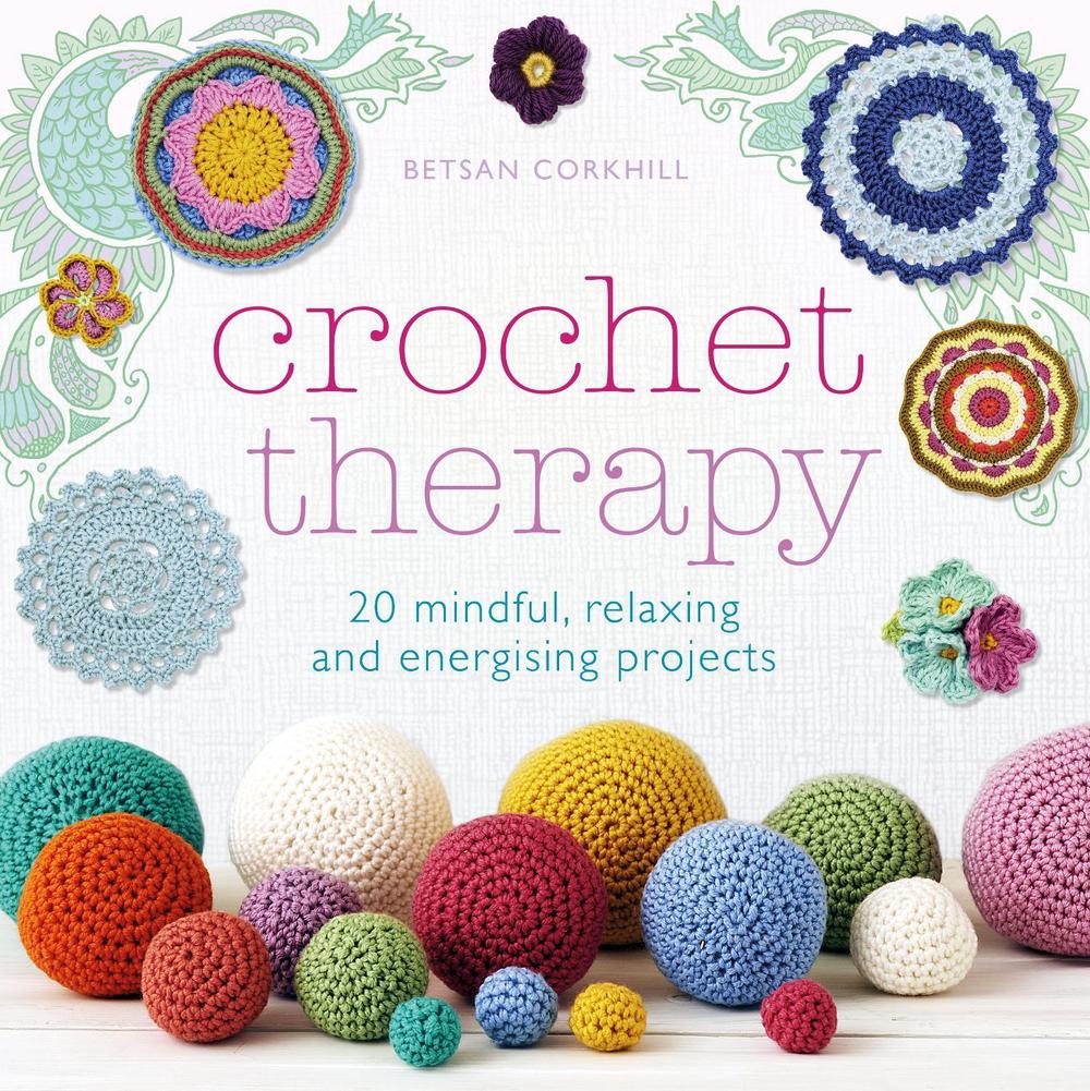 Crochet Therapy by Betsan Corkhill - ISBN: 9781845436421