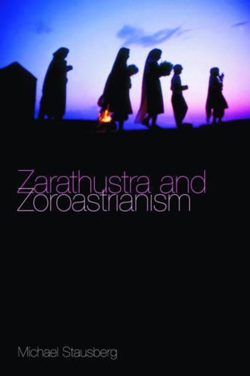 Zarathustra and Zoroastrianism by Michael Stausberg - ISBN: 9781845533199