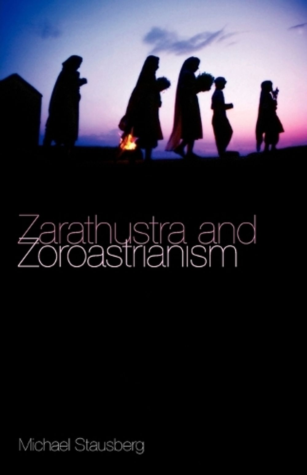 Zarathustra and Zoroastrianism by Michael Stausberg - ISBN: 9781845533205