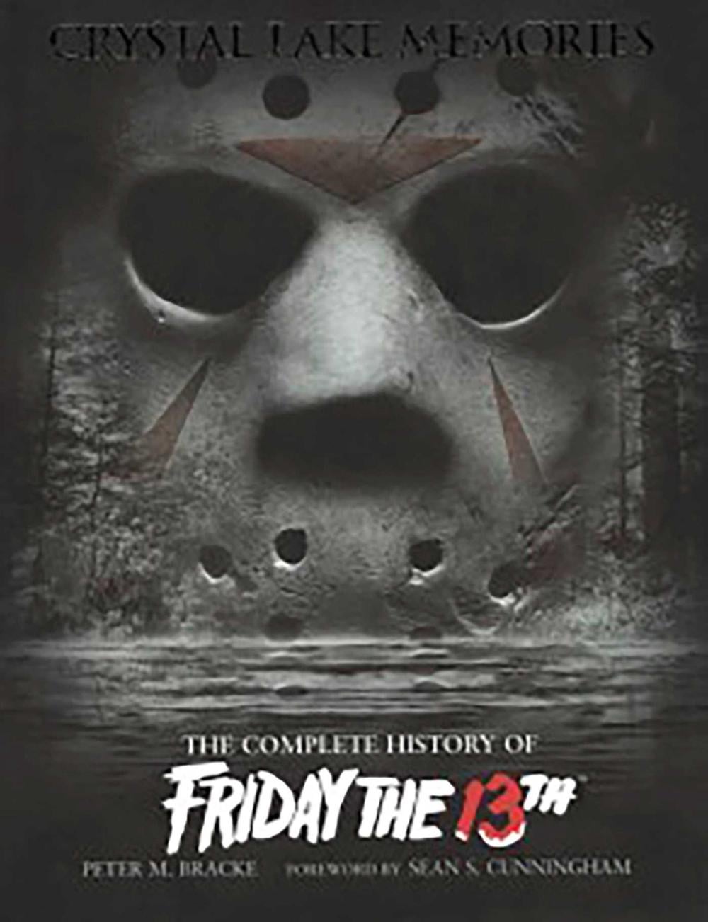 Crystal Lake Memories: The Complete History of Friday the 13th by Peter M. Bracke - ISBN: 9781845763435