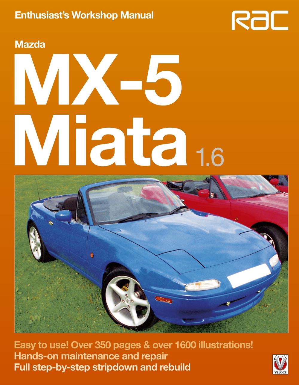 Mazda Miata MX-5 Eunos Roadster 1.6: Enthusiast's Workshop Manual