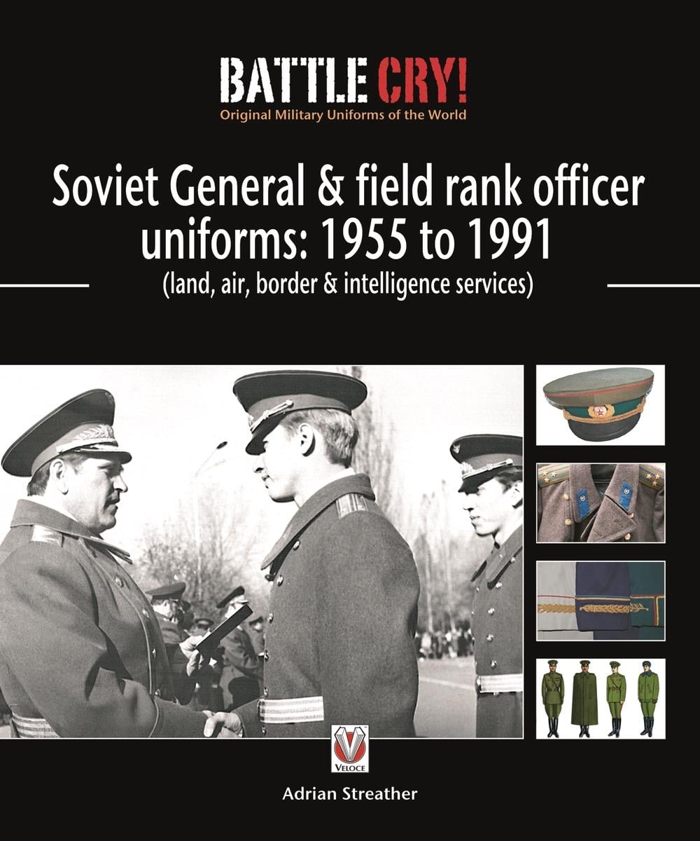 Soviet General & Field Rank Officer Uniforms: 1955 to 1991 by Adrian Streather - ISBN: 9781845842673
