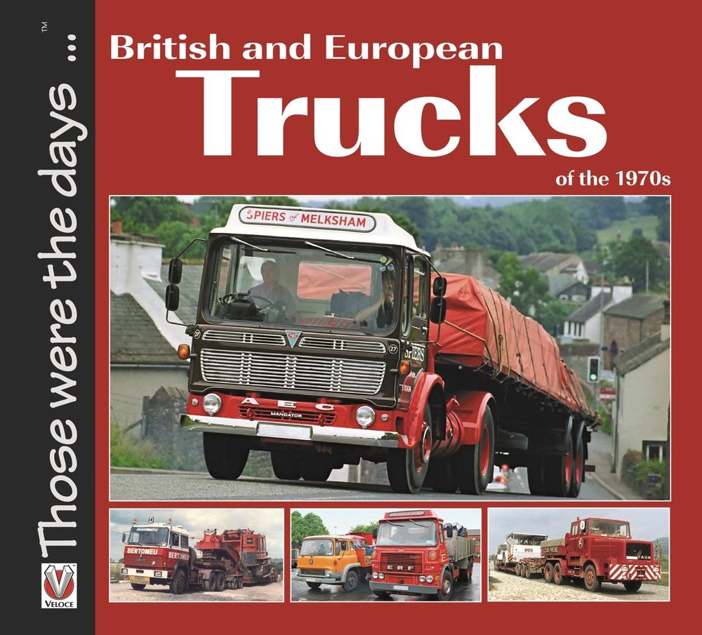 British and European Trucks of the 1970s by Colin Peck - ISBN: 9781845844158
