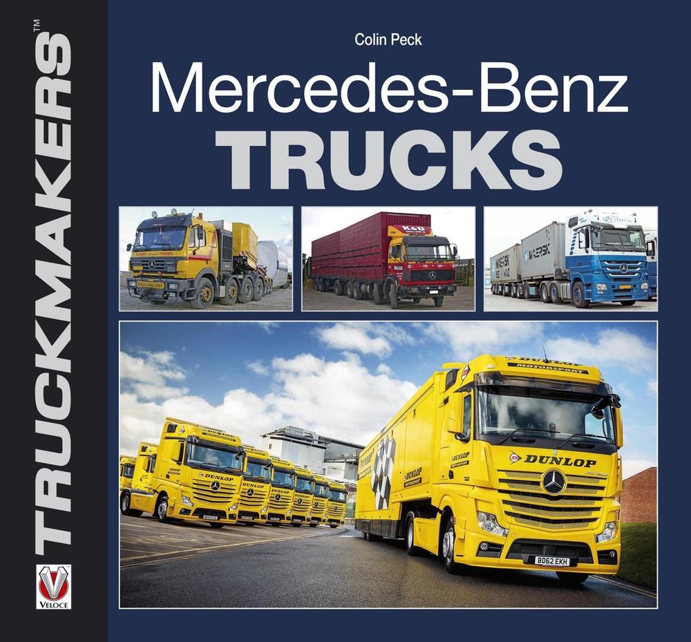 Mercedes-Benz Trucks by Colin Peck - ISBN: 9781845846435