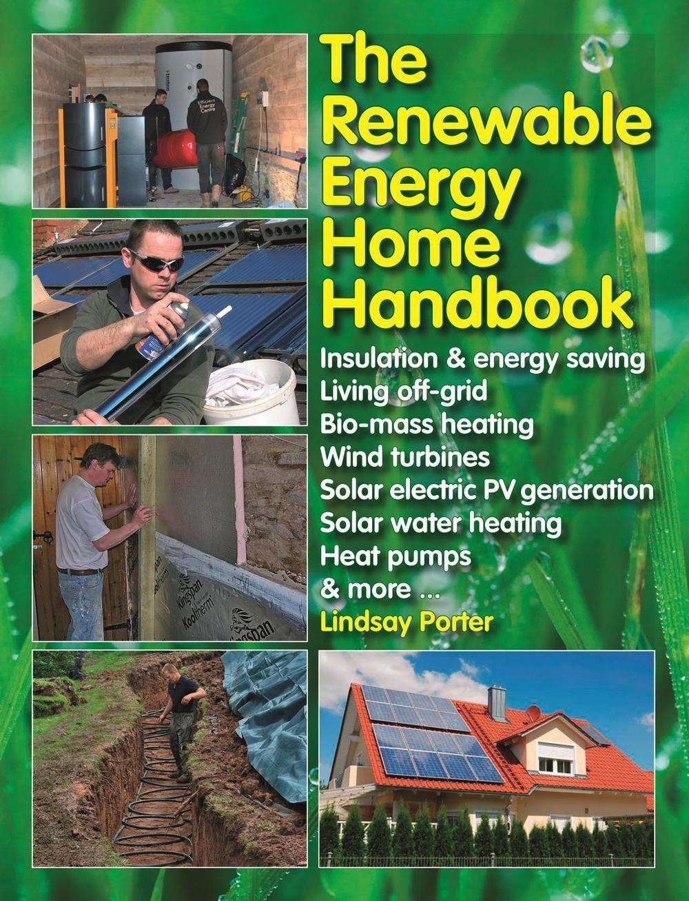 The Renewable Energy Home Handbook, 9781845847593