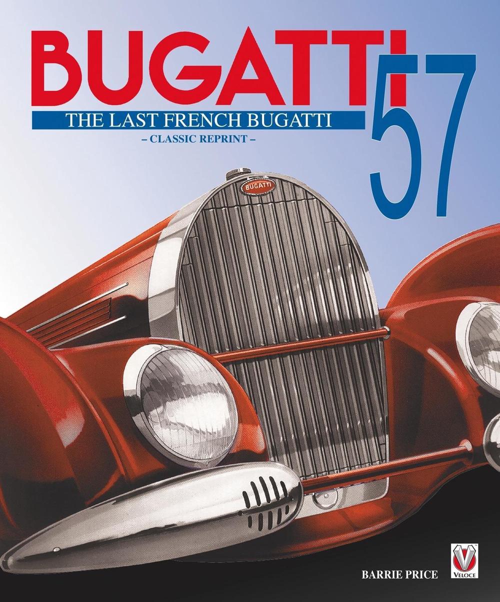Bugatti 57 – the Last French Bugatti by Barrie Price - ISBN: 9781845848712