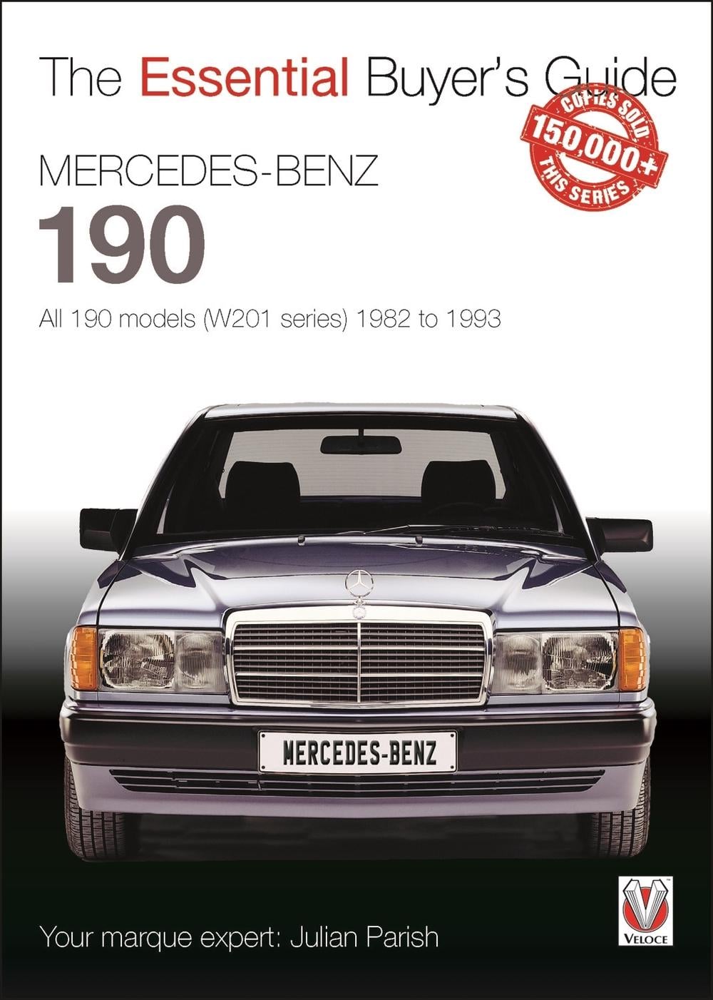 Mercedes-Benz 190: All 190 Models (W201 Series) 1982 to 1993 by Julian Parish - ISBN: 9781845849276