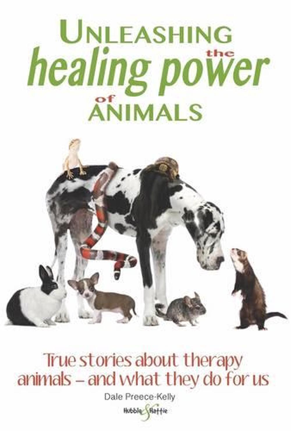 Unleashing the Healing Power of Animals, 9781845849566