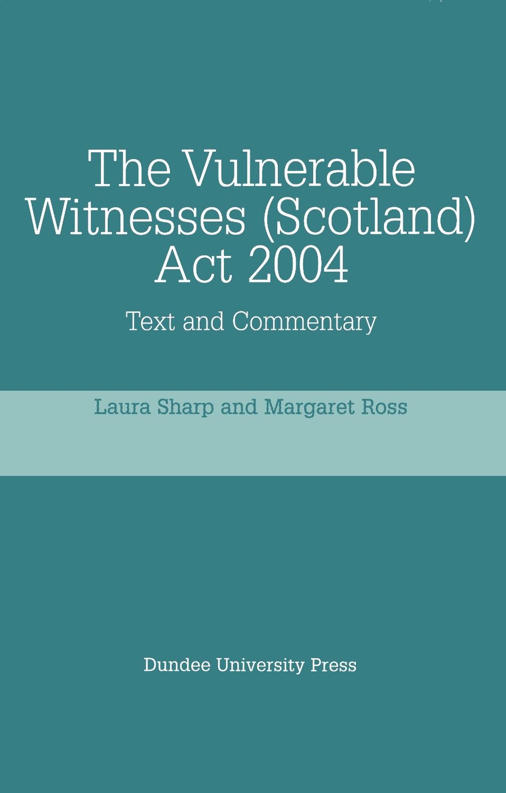 The Vulnerable Witnesses Scotland Act 2004, 9781845860455