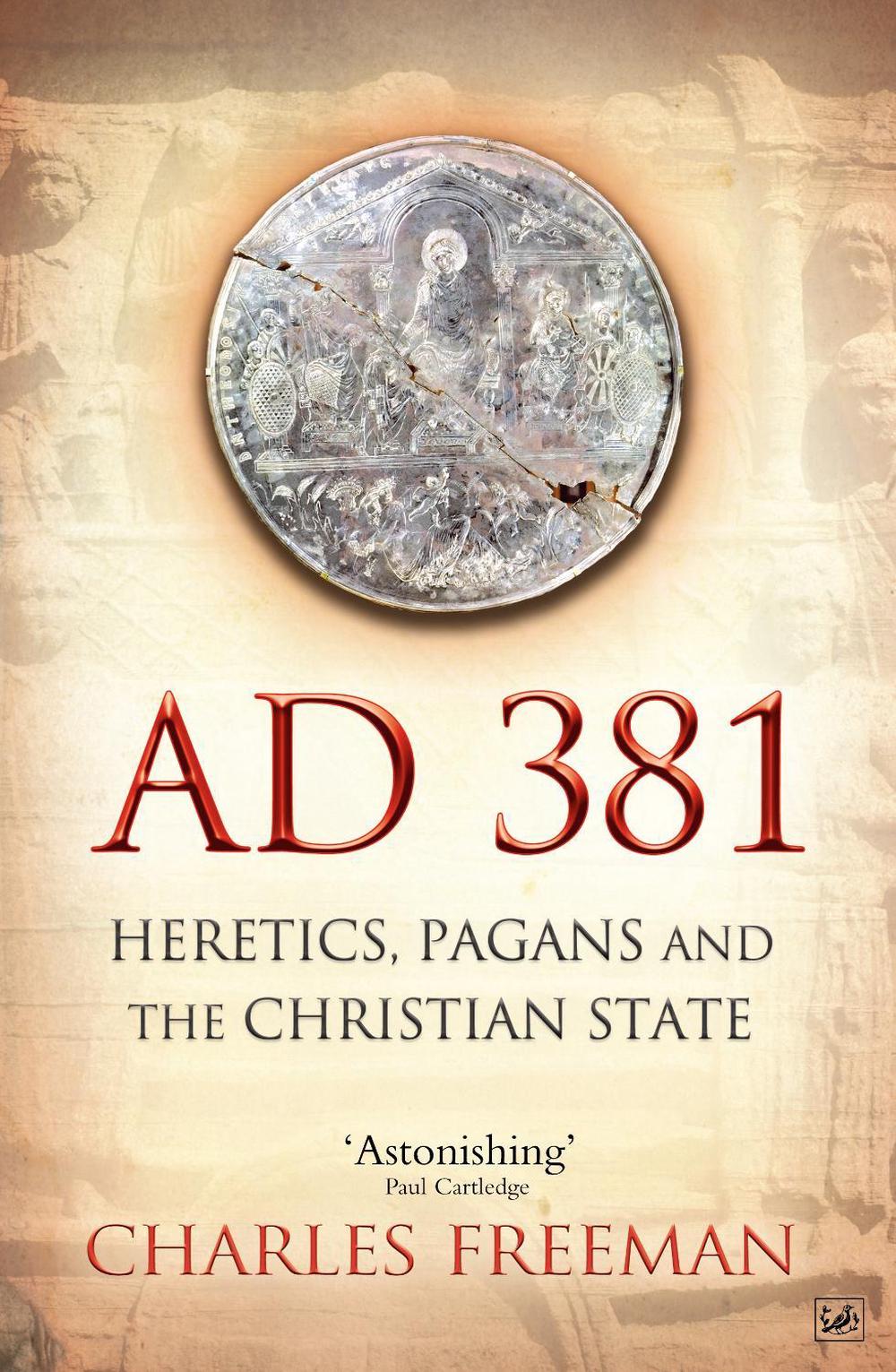 AD 381 by Charles Freeman - ISBN: 9781845950071