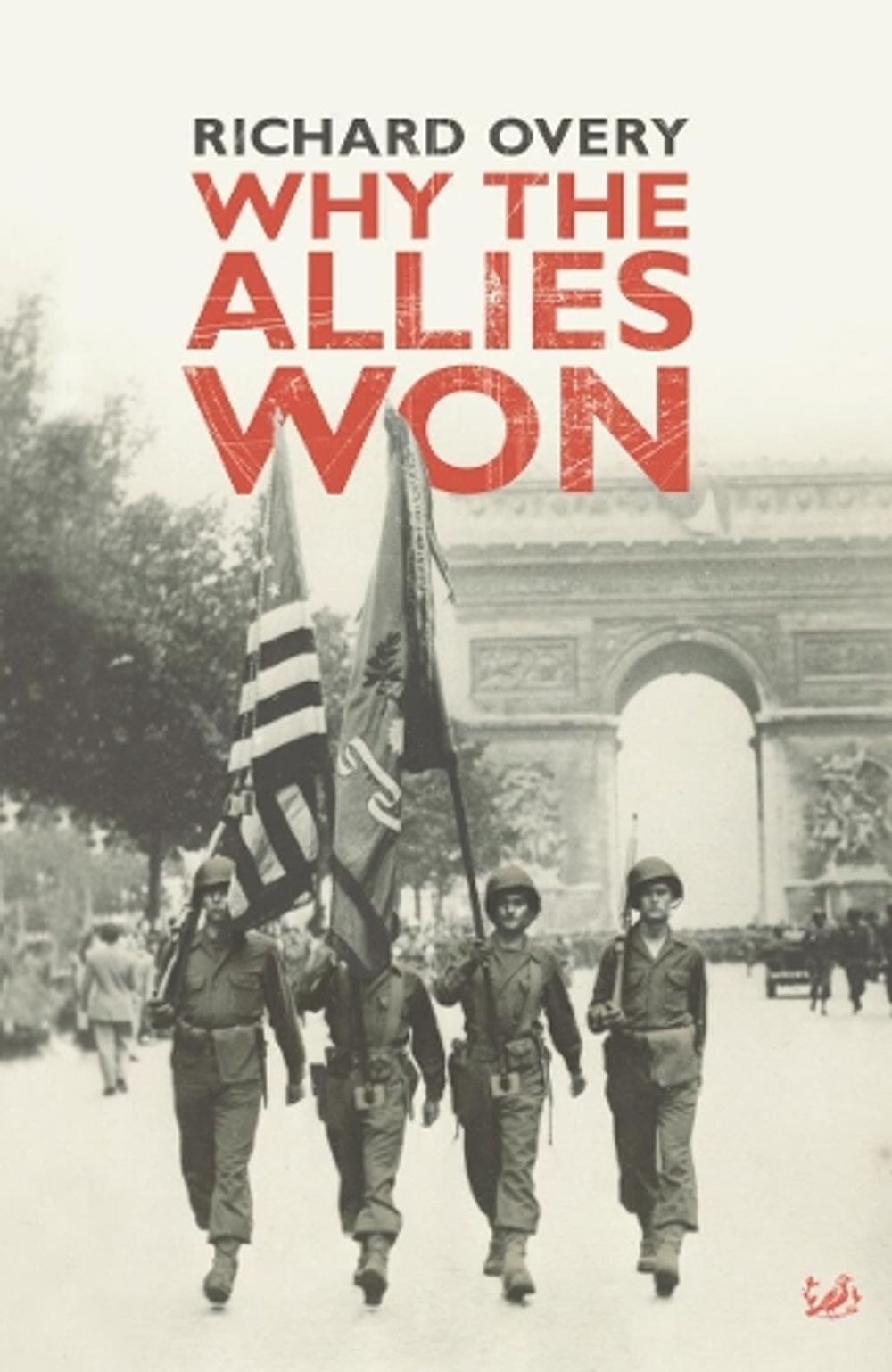 Why The Allies Won by Dr Richard Overy - ISBN: 9781845950651