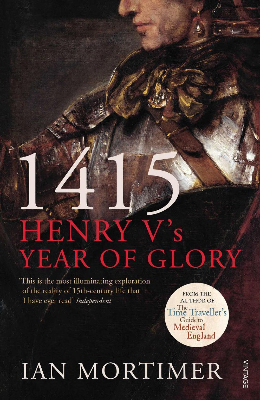 1415: Henry V's Year of Glory by Ian Mortimer - ISBN: 9781845950972