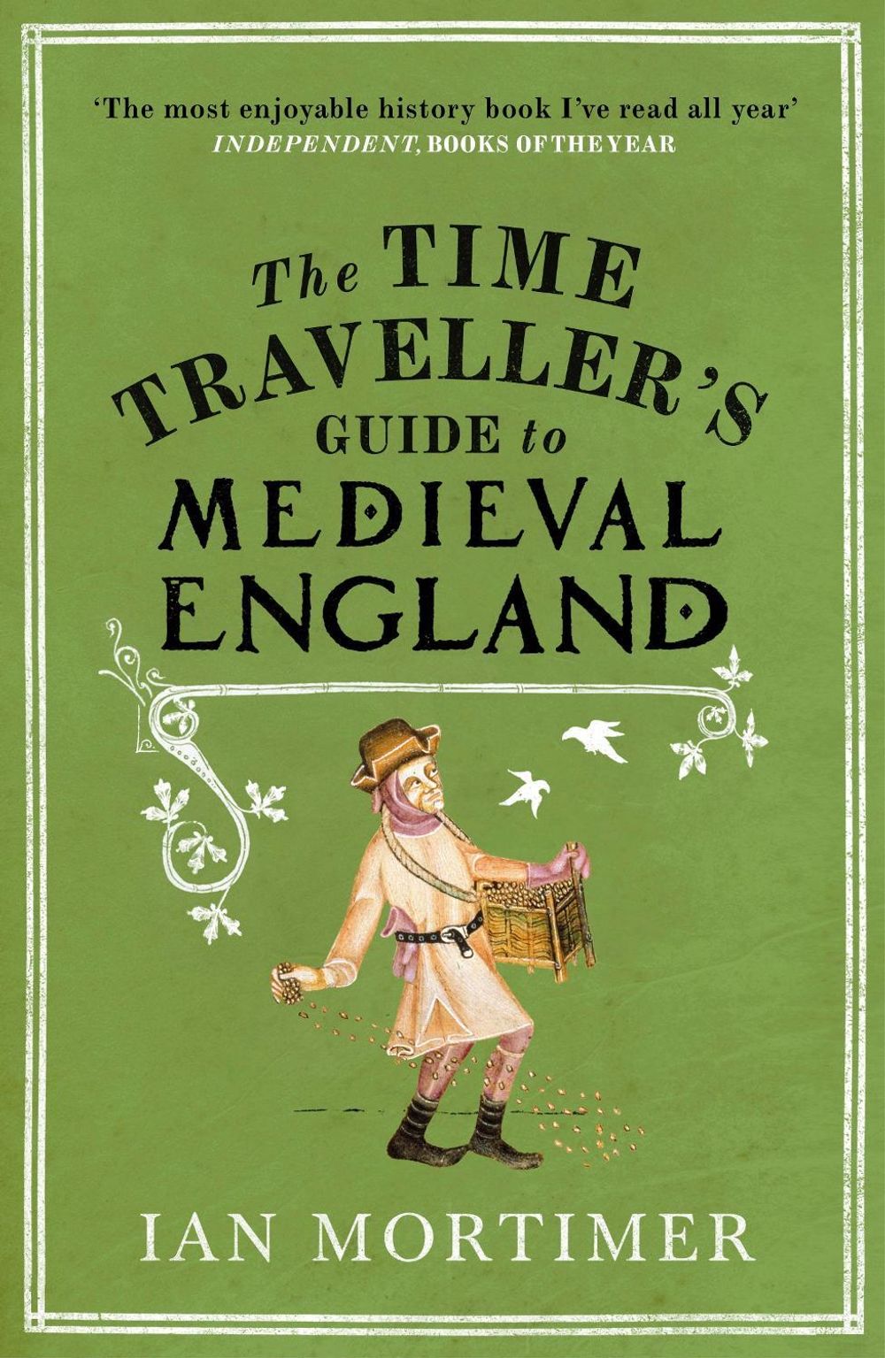 The Time Traveller's Guide to Medieval England by Ian Mortimer - ISBN: 9781845950996